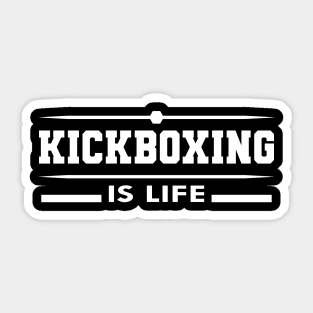 Kickboxing is life Sticker